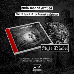 OWLS WOODS GRAVES - Secret Spies of the Horned Patrician (lim. CD z naszywką)